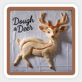 Dough a deer Sticker